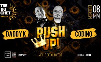 Soirée Push Up Daddy k et Codino